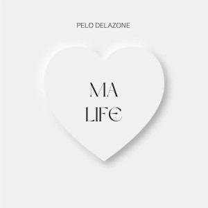 Listen to Ma life song with lyrics from Pelo Delazone