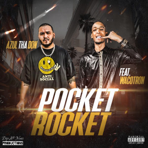 收听Azul Tha Don的Pocket Rocket (Explicit)歌词歌曲