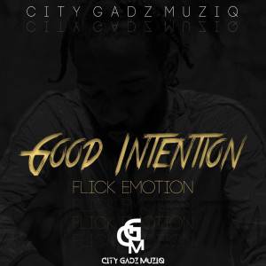 ดาวน์โหลดและฟังเพลง Good Intention (Explicit) พร้อมเนื้อเพลงจาก Flick Emotion