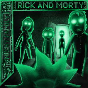 อัลบัม Night Family (feat. Ryan Elder) ([from "Rick and Morty: Season 6"]) ศิลปิน Rick And Morty