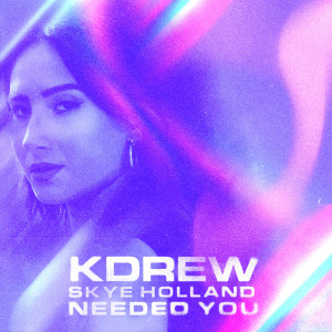 KDrew的專輯Needed You