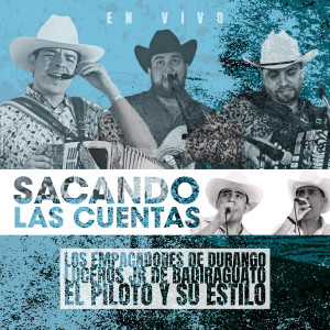 Listen to Sacando Las Cuentas (En Vivo) song with lyrics from Los Empacadores de Durango