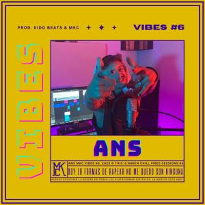 Makin Chill的專輯ANS || MAKIN CHILL VIBES #6 (feat. Ans & Kido Beats) (Explicit)