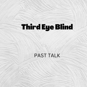 Past Talk dari Third Eye Blind