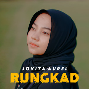 Dengarkan lagu Rungkad nyanyian Jovita Aurel dengan lirik