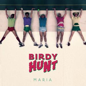收聽Birdy Hunt的Maria歌詞歌曲