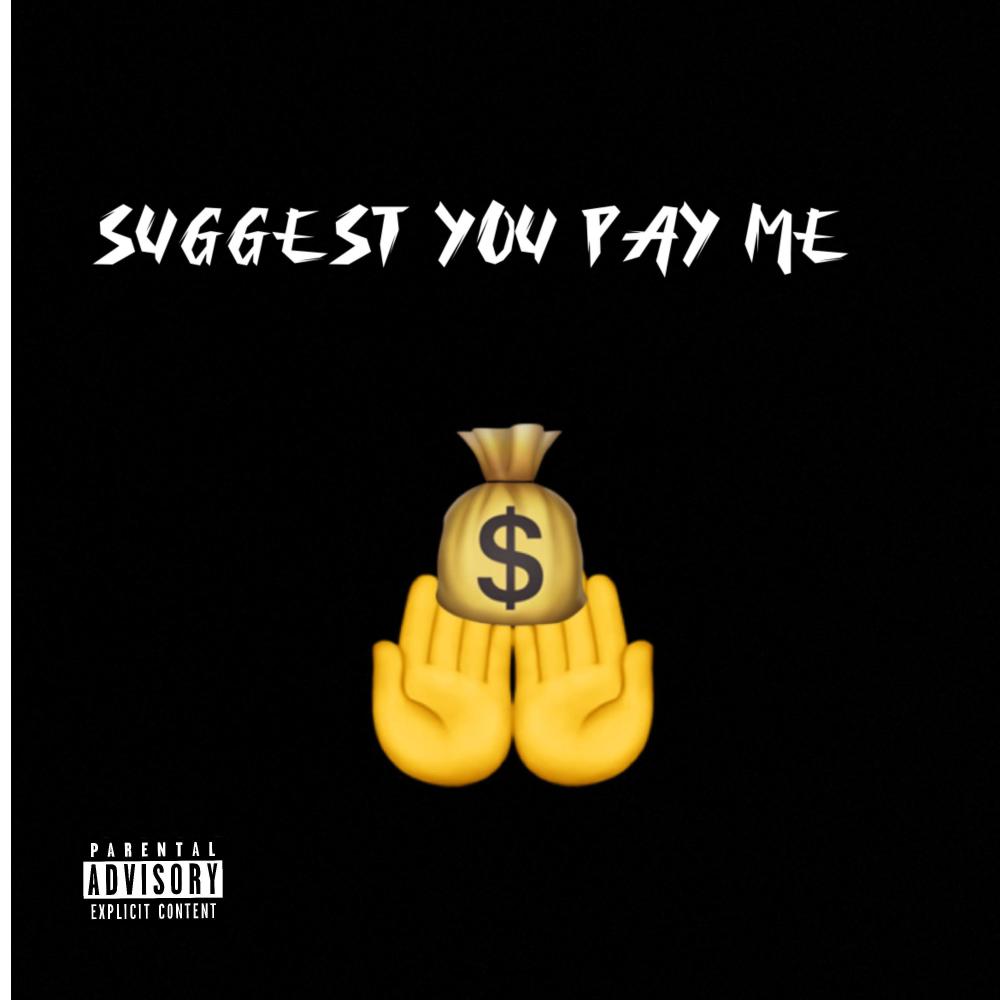 Suggest you pay me (feat. Jayhunna) (Explicit)