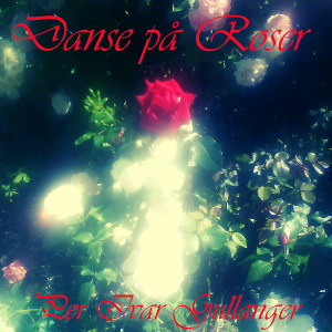 Per Ivar Gullanger的專輯Danse på Roser