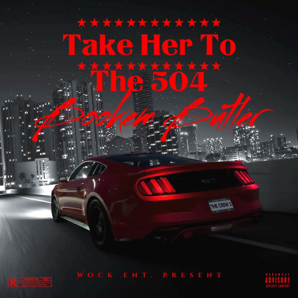 Take Her To The 504 (Explicit)