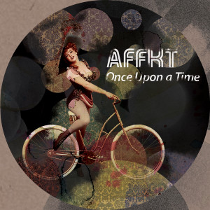 收聽Affkt的Once Upon a Time (Remute Remix)歌詞歌曲
