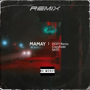Listen to Mamay (SATO Remix) song with lyrics from DOZY Remix