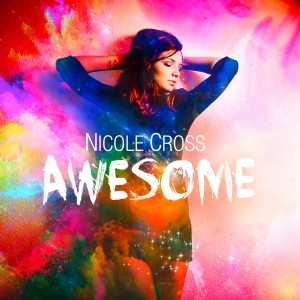 Dengarkan lagu Awesome nyanyian Nicole Cross dengan lirik