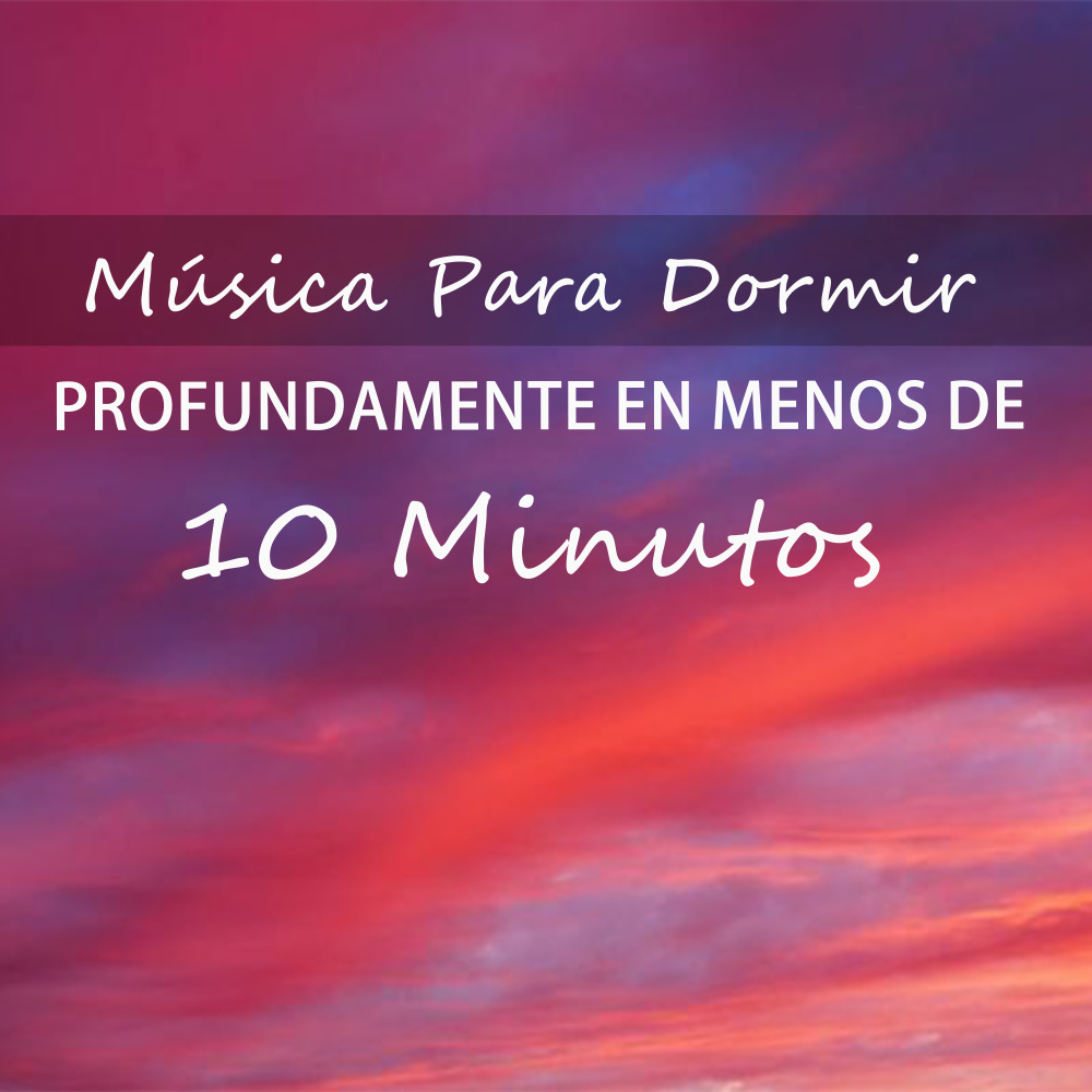 Música Para Dormir Profundamente En Menos De 10 Minutos