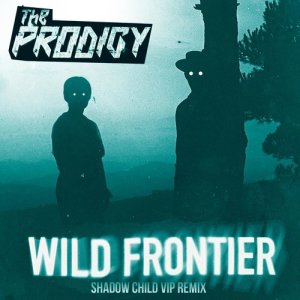 ดาวน์โหลดและฟังเพลง Wild Frontier (Shadow Child VIP) พร้อมเนื้อเพลงจาก The Prodigy