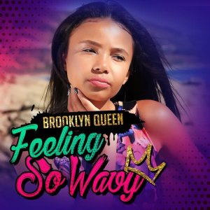 Brooklyn Queen的專輯Feeling So Wavy