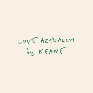 收聽Keane的Love Actually (Edit)歌詞歌曲