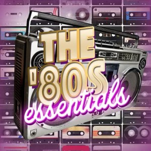 อัลบัม The '80s Essentials ศิลปิน The 80's Band