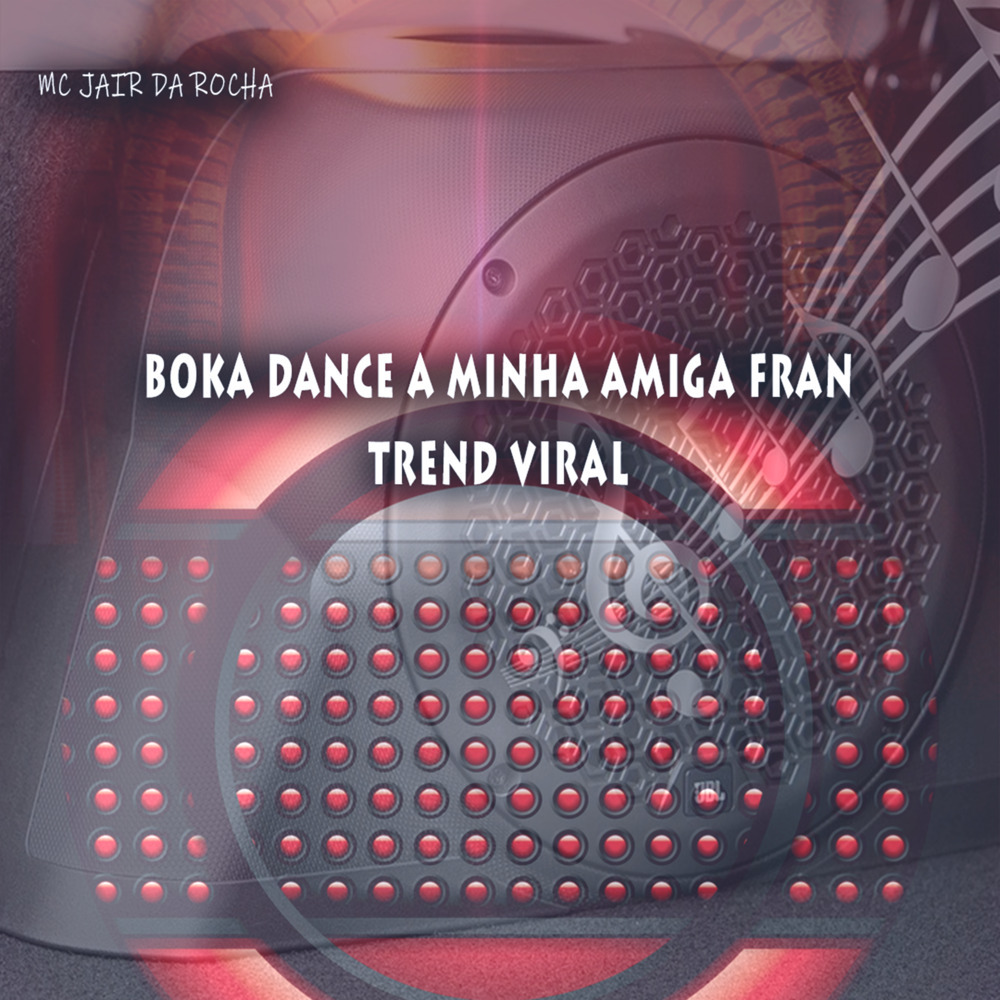 Boka Dance a Minha Amiga Fran Trend Viral