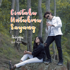 Listen to Cintaku Untukmu Sayang song with lyrics from Anyqu