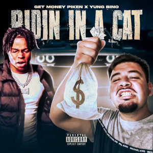 收聽Get Money Piken的Ridin In A Cat (Explicit)歌詞歌曲