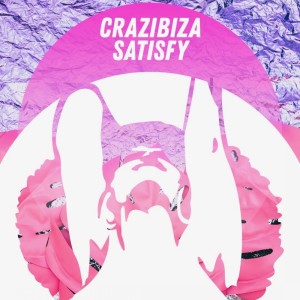 ดาวน์โหลดและฟังเพลง Satisfy พร้อมเนื้อเพลงจาก Crazibiza