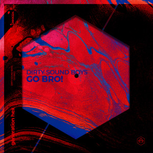 Listen to Go Bro! song with lyrics from Dirty Sound Boys