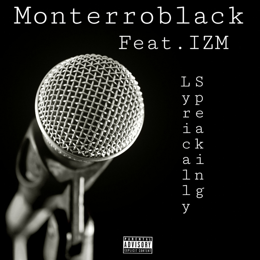 Lyrically Speaking (feat. Feat.Izm) (Explicit)
