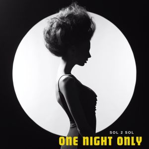 Album One Night Only oleh Sol 2 Sol