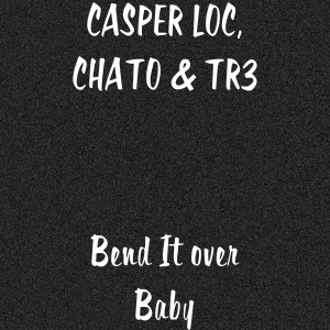 Album Bend It over Baby (Explicit) from Casper Loc
