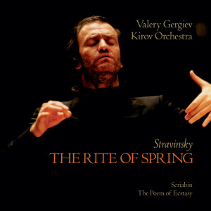Orchestra of the Kirov Opera, St. Petersburg的專輯Stravinsky: The Rite of Spring / Scriabin: The Poem of Ecstasy