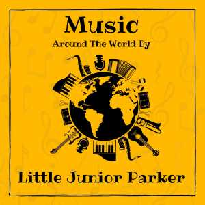 Music around the World by Little Junior Parker (Explicit) dari Little Junior Parker