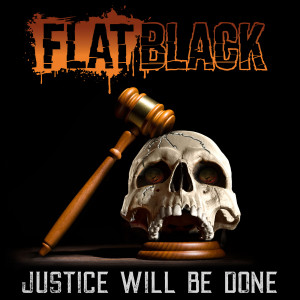 FLAT BLACK的專輯JUSTICE WILL BE DONE