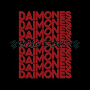 ดาวน์โหลดและฟังเพลง Daimones (Explicit) พร้อมเนื้อเพลงจาก YUNG ROCKY