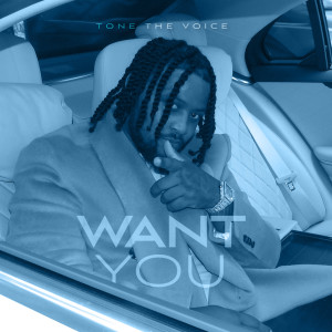 ดาวน์โหลดและฟังเพลง Want You พร้อมเนื้อเพลงจาก Tone The Voice