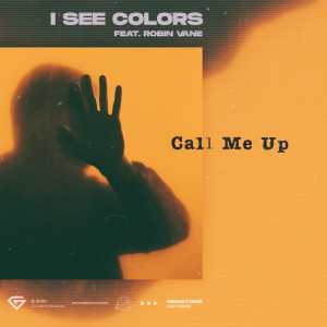 收听I See Colors的Call Me Up歌词歌曲