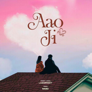 Listen to Aao Ji song with lyrics from Labhpreet