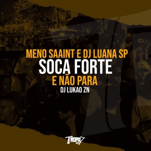 Dengarkan lagu Soca forte e não para (Explicit) nyanyian Meno Saaint dengan lirik