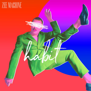 Listen to Habit song with lyrics from ZEE MACHINE