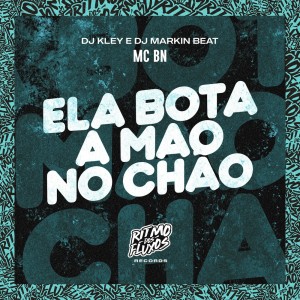 收听MC BN的Ela Bota a Mão no Chão (Explicit)歌词歌曲