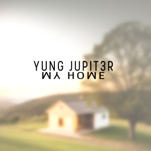 ดาวน์โหลดและฟังเพลง My Home พร้อมเนื้อเพลงจาก Yung Jupit3r