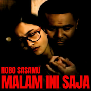 Listen to Malam Ini Saja song with lyrics from Nobo sasamu