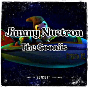 Album Jimmy Neutron (Explicit) oleh The Gooniis