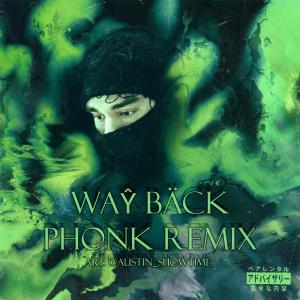 Listen to Way Back (Phonk Remix) (Explicit) (Phonk Remix|Explicit) song with lyrics from Enderboybeats