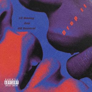 Listen to Drop it (Explicit) song with lyrics from Lil Money