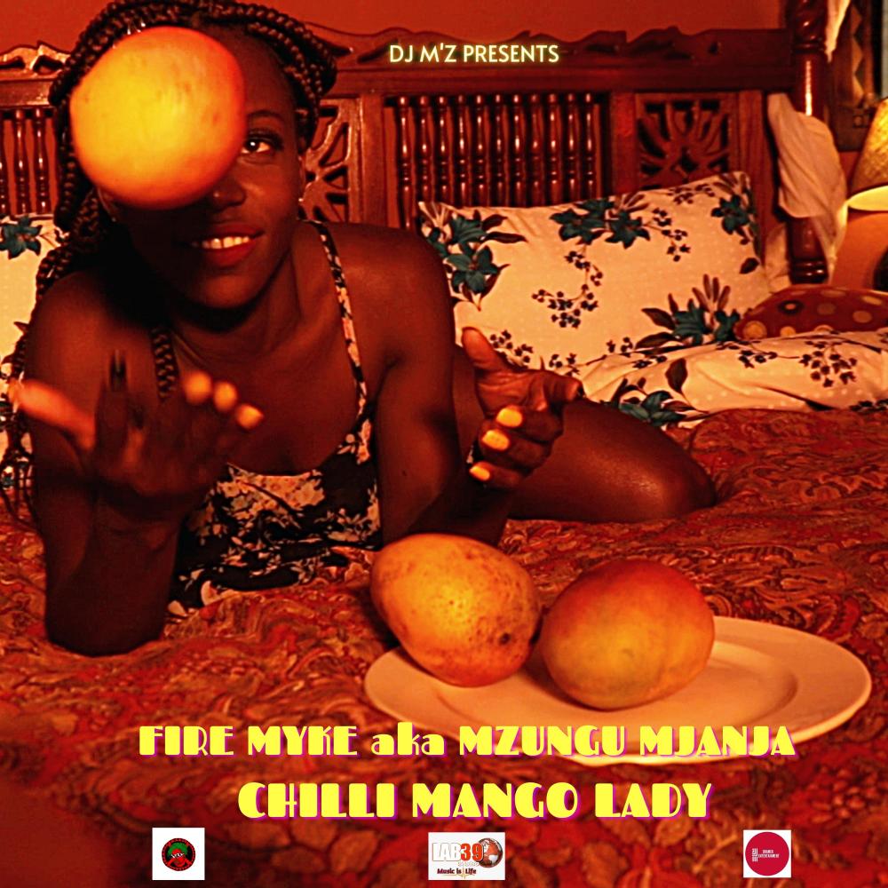 Chilli Mango Lady (feat. Fire Myke Aka Mzungu Mjanja)
