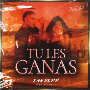 ดาวน์โหลดและฟังเพลง Tu Les Ganas พร้อมเนื้อเพลงจาก Xanderr