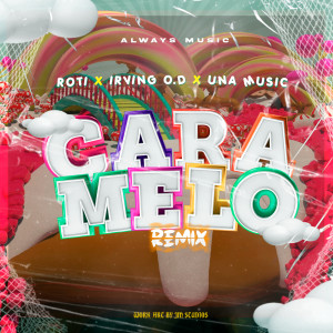 Listen to Caramelo (Remix) song with lyrics from Roti