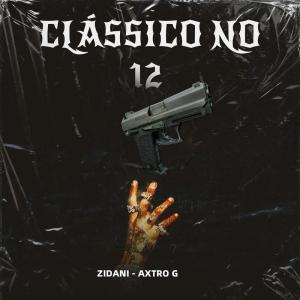 Listen to Classico no 12 (Explicit) song with lyrics from Zidani