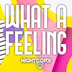 Listen to What A Feeling (Flashdance) song with lyrics from Dj Nightcore