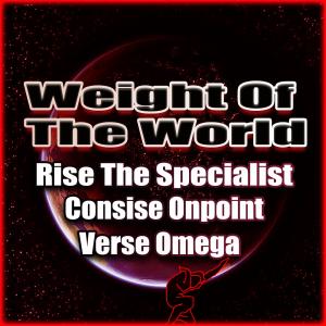 ดาวน์โหลดและฟังเพลง Weight Of The World (feat. Verse Omega) พร้อมเนื้อเพลงจาก Rise